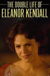 The Double Life of Eleanor Kendall