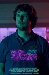 When Jeff Tried to Save the World