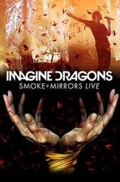Imagine Dragons: Smoke + Mirrors Live