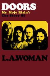 The Doors: Mr. Mojo Risin' - The Story of L.A. Woman