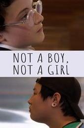 Not a Boy, Not a Girl