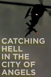Catching Hell in the City of Angels