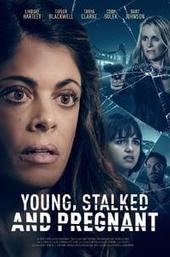Young, Stalked, and Pregnant
