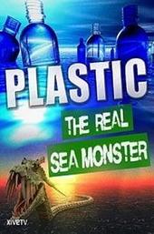 Plastic: The Real Sea Monster