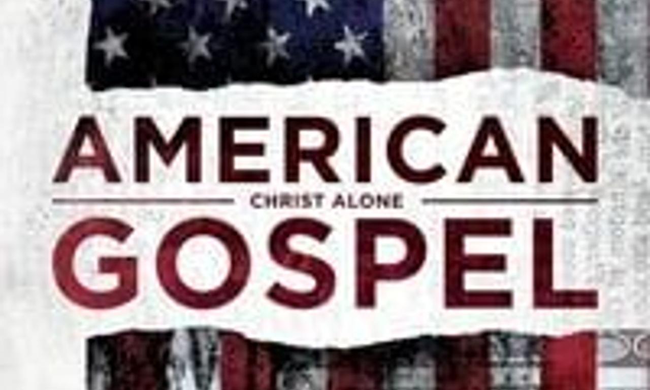 header image for American Gospel: Christ Alone