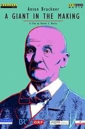 Anton Bruckner - A Giant in the Making