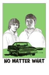 No Matter What