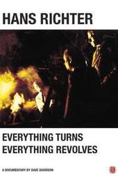 Hans Richter: Everything Turns, Everything Revolves