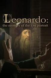 Leonardo: The Mystery of the Lost Portrait