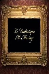 Fantastic Mr. Murray