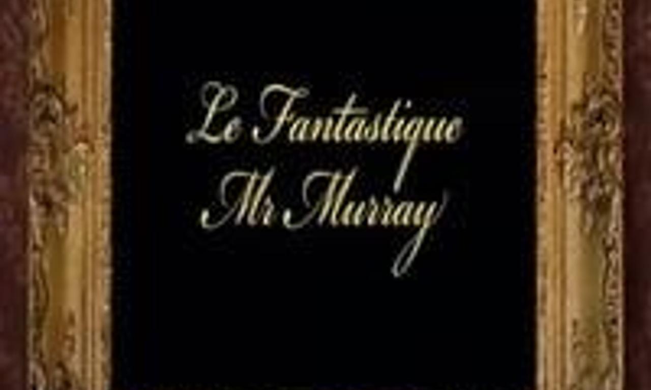 header image for Fantastic Mr. Murray