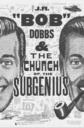 J.R. “Bob” Dobbs and The Church of the SubGenius