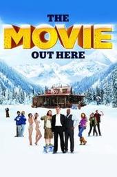 The Movie Out Here