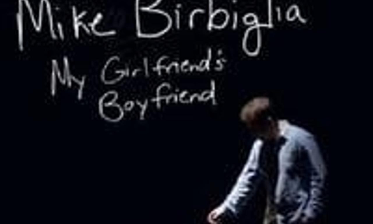 header image for Mike Birbiglia: My Girlfriend's Boyfriend