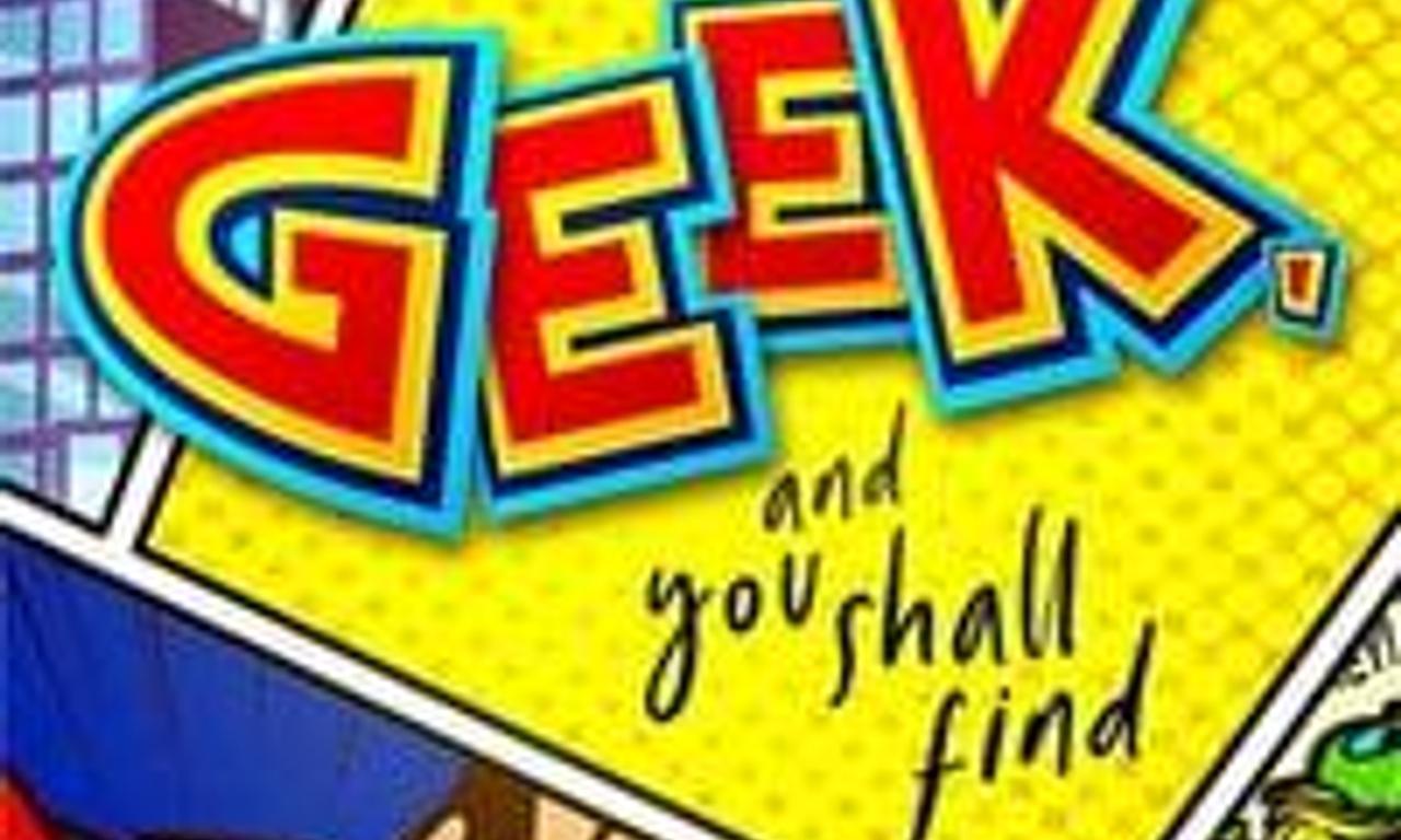 header image for Geek, and You Shall Find