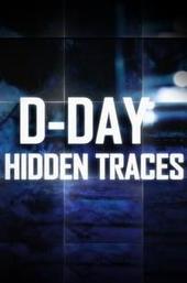 D-Day:  Hidden Traces