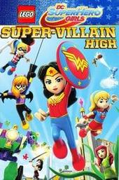 LEGO DC Super Hero Girls: Super-Villain High