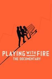 Playing with FIRE: The Documentary