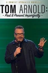Tom Arnold: Past & Present Imperfectly