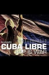 Viva Cuba Libre: Rap Is War
