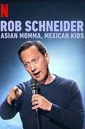 Rob Schneider: Asian Momma, Mexican Kids