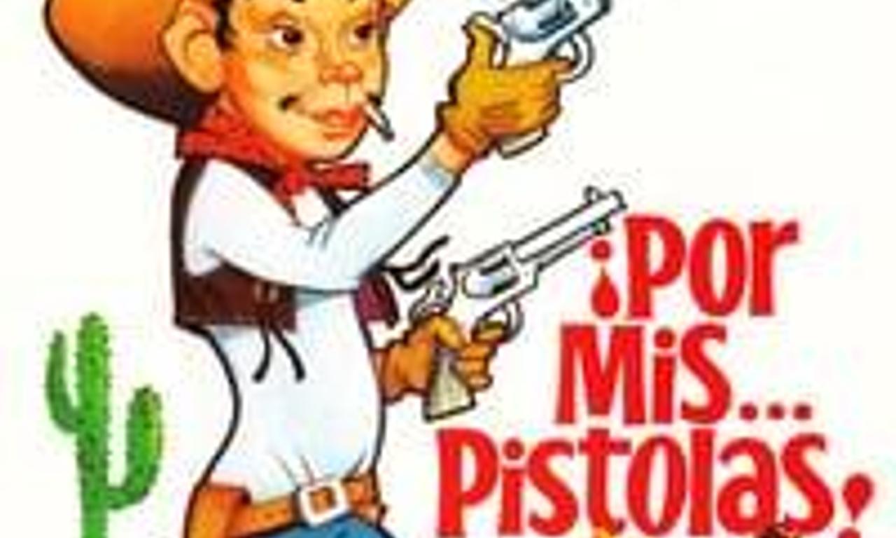 header image for Por mis pistolas