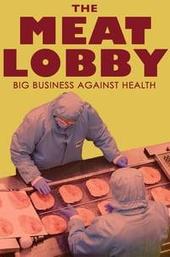 The Meat Lobby: Big Business Against Health?