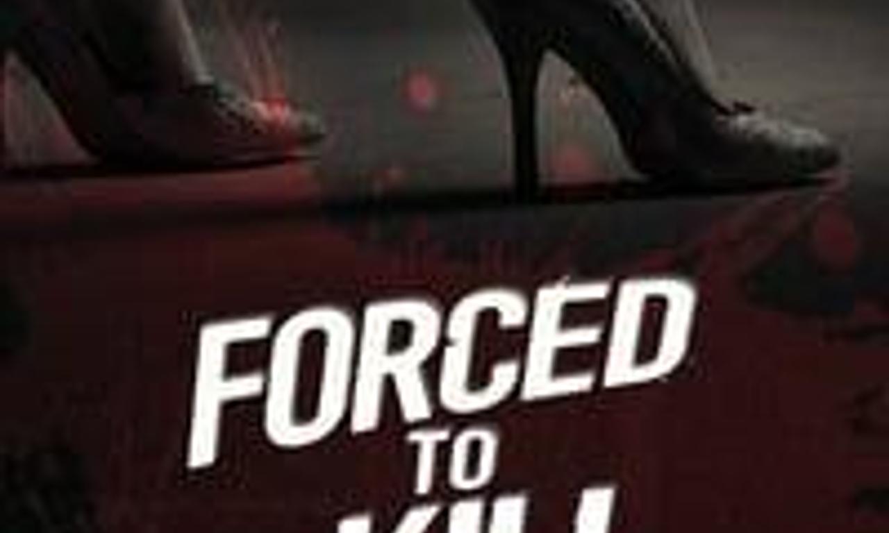 header image for Forced to Kill