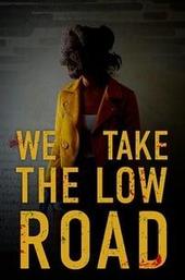 We Take the Low Road