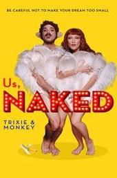 Us, Naked: Trixie & Monkey