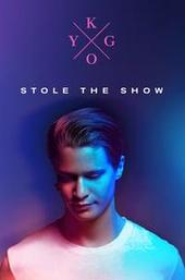 Kygo: Stole the Show