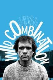 Wild Combination: A Portrait of Arthur Russell
