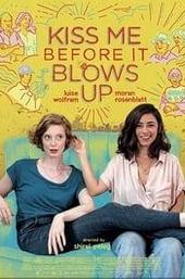 Kiss Me Before It Blows Up