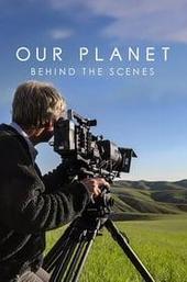 Our Planet: Behind The Scenes