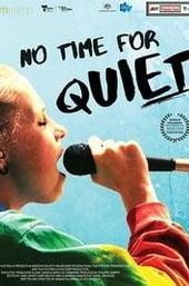 No Time for Quiet