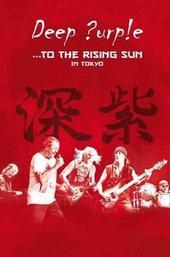 Deep Purple: ...To the Rising Sun in Tokyo