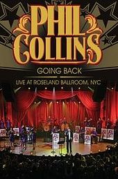 Phil Collins: Going Back - Live at the Roseland Ballroom, NYC