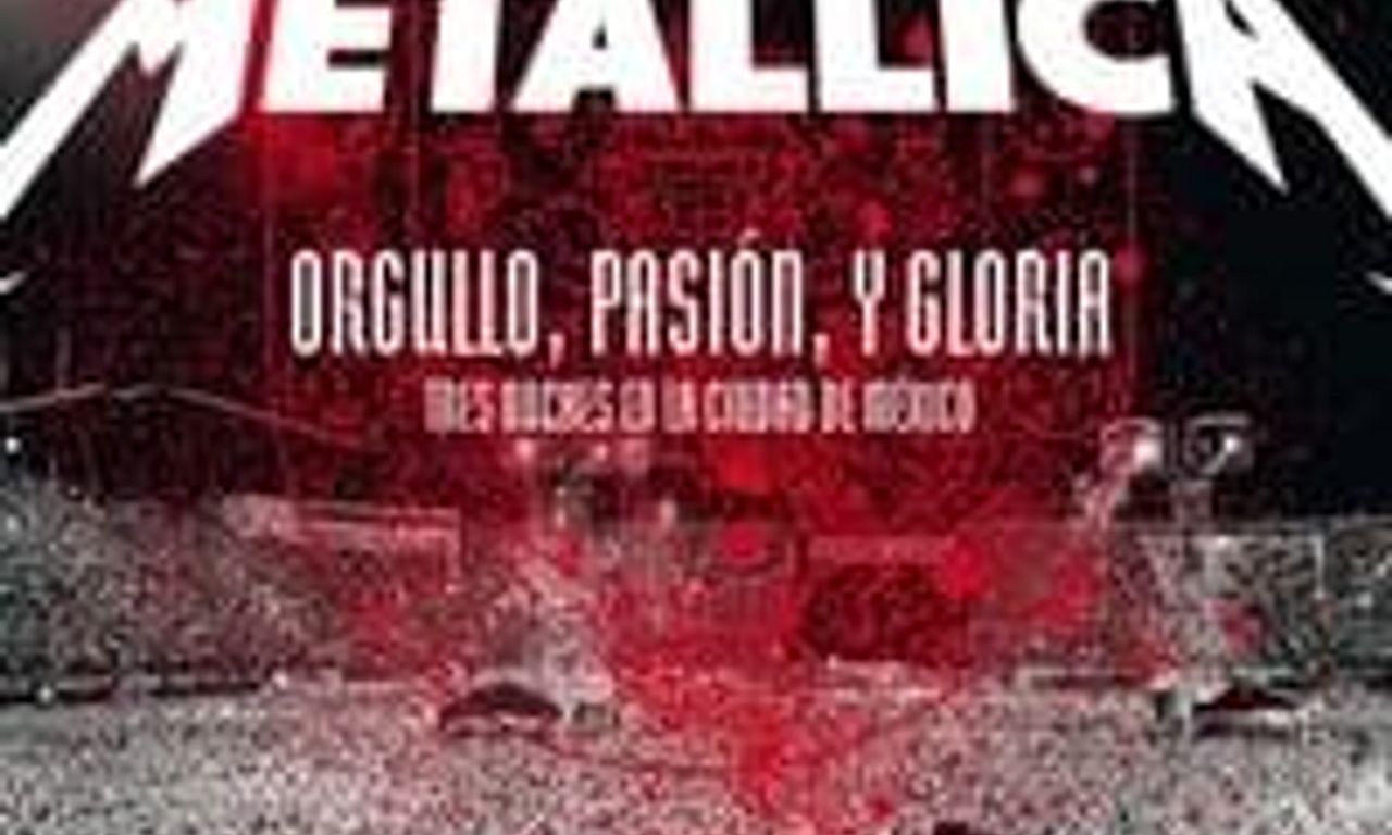 header image for Metallica: Pride, Passion and Glory - Three Nights in Mexico City