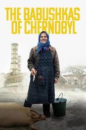 The Babushkas of Chernobyl