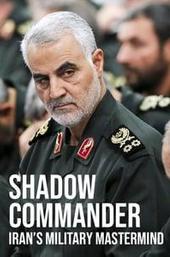 Shadow Commander: Iran’s Military Mastermind