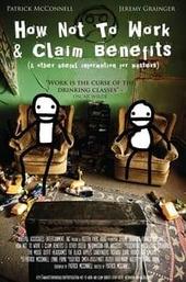 How Not to Work & Claim Benefits... (and Other Useful Information for Wasters)