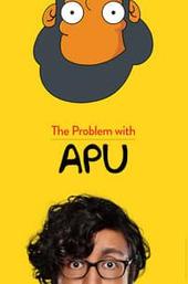 The Problem with Apu