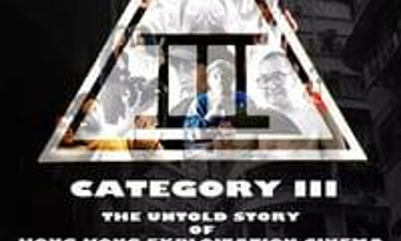 header image for Category III: The Untold Story of Hong Kong Exploitation Cinema