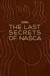 The Last Secrets of the Nasca