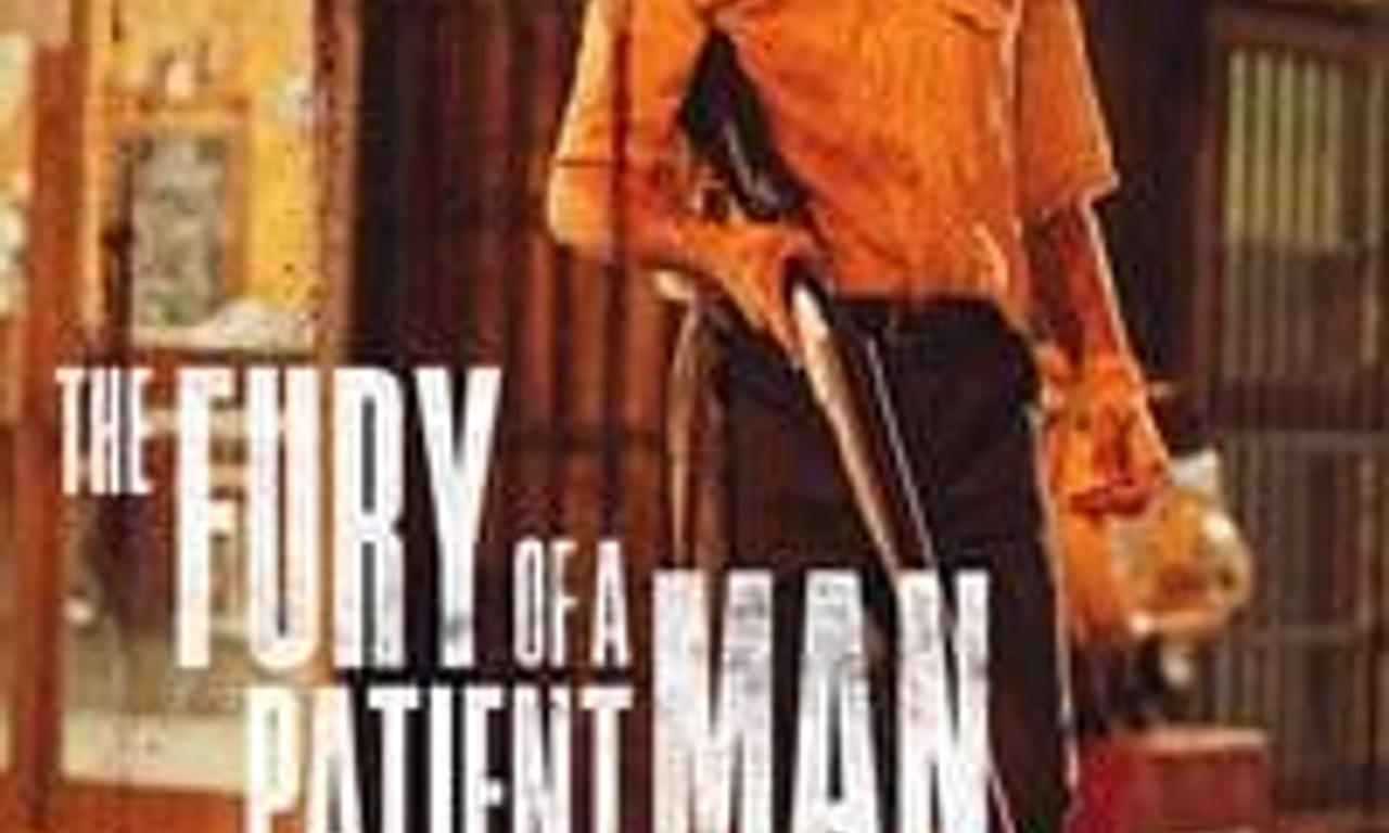 header image for The Fury of a Patient Man