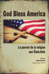 God Bless America: The Power of Religion in the United States