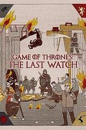 Game of Thrones: The Last Watch