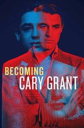 Becoming Cary Grant
