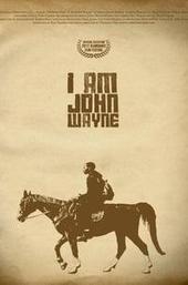 I Am John Wayne