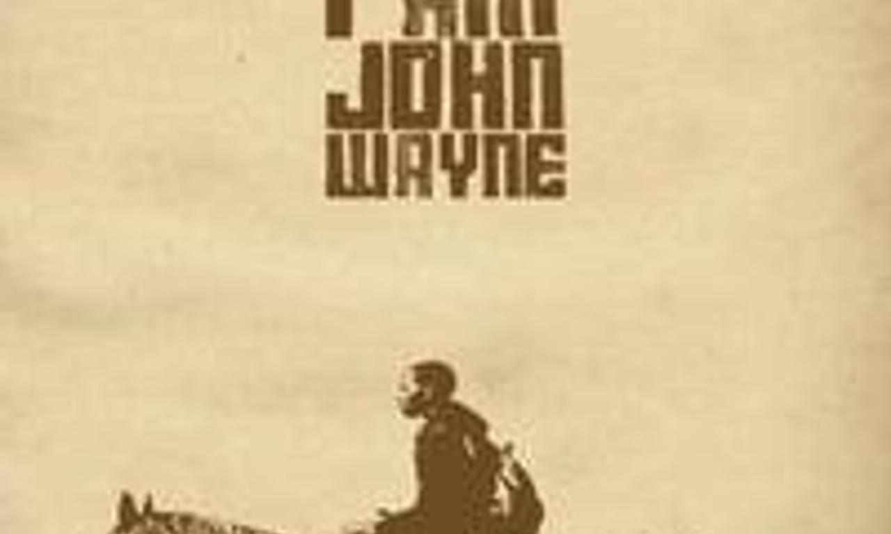 I Am John Wayne Where to Watch and Stream Online Entertainment.ie